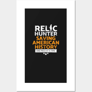 American Relic Hunting Metal detecting t-shirt & gift ideas - Relic Hunter Saving American history one piece at a time Posters and Art